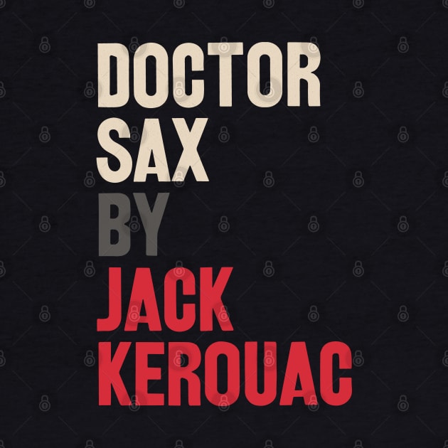 Doctor Sax - Jack Kerouac by CODA Shop